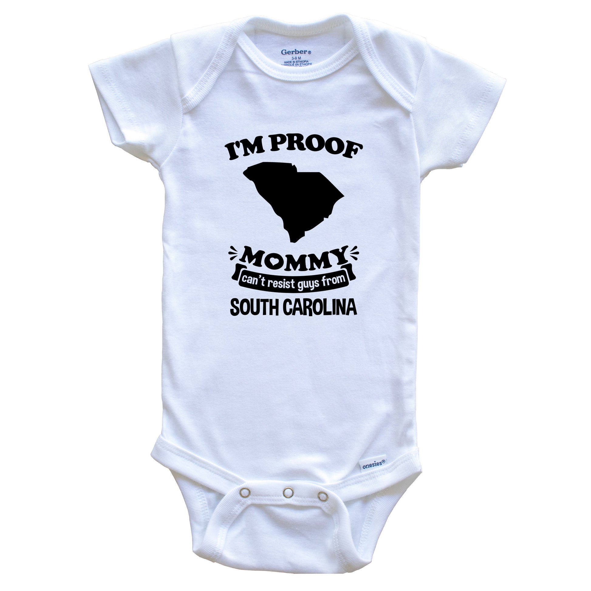 I'm Proof Mommy Can't Resist Guys From South Carolina Baby Onesie - Funny One Piece Baby Bodysuit