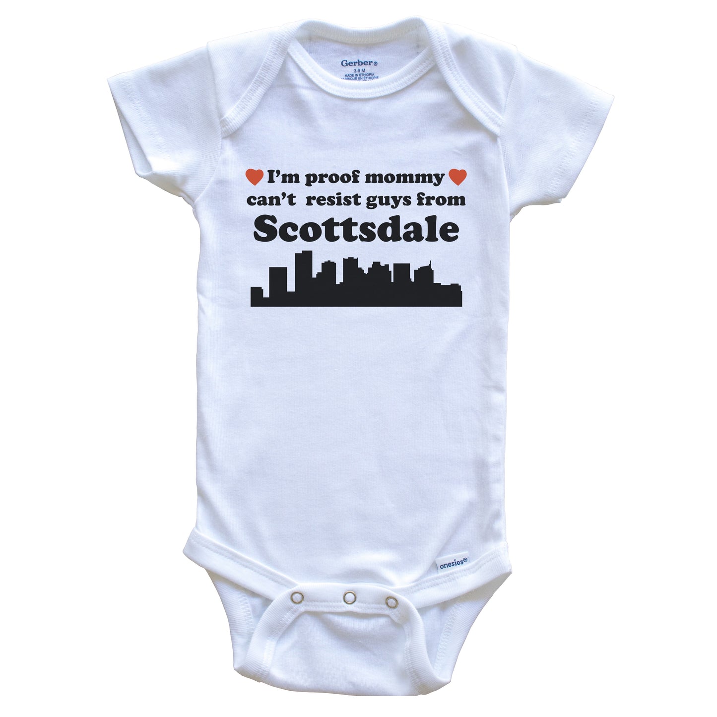 I'm Proof Mommy Can't Resist Guys From Scottsdale Baby Onesie - Funny Scottsdale Arizona Skyline Baby Bodysuit