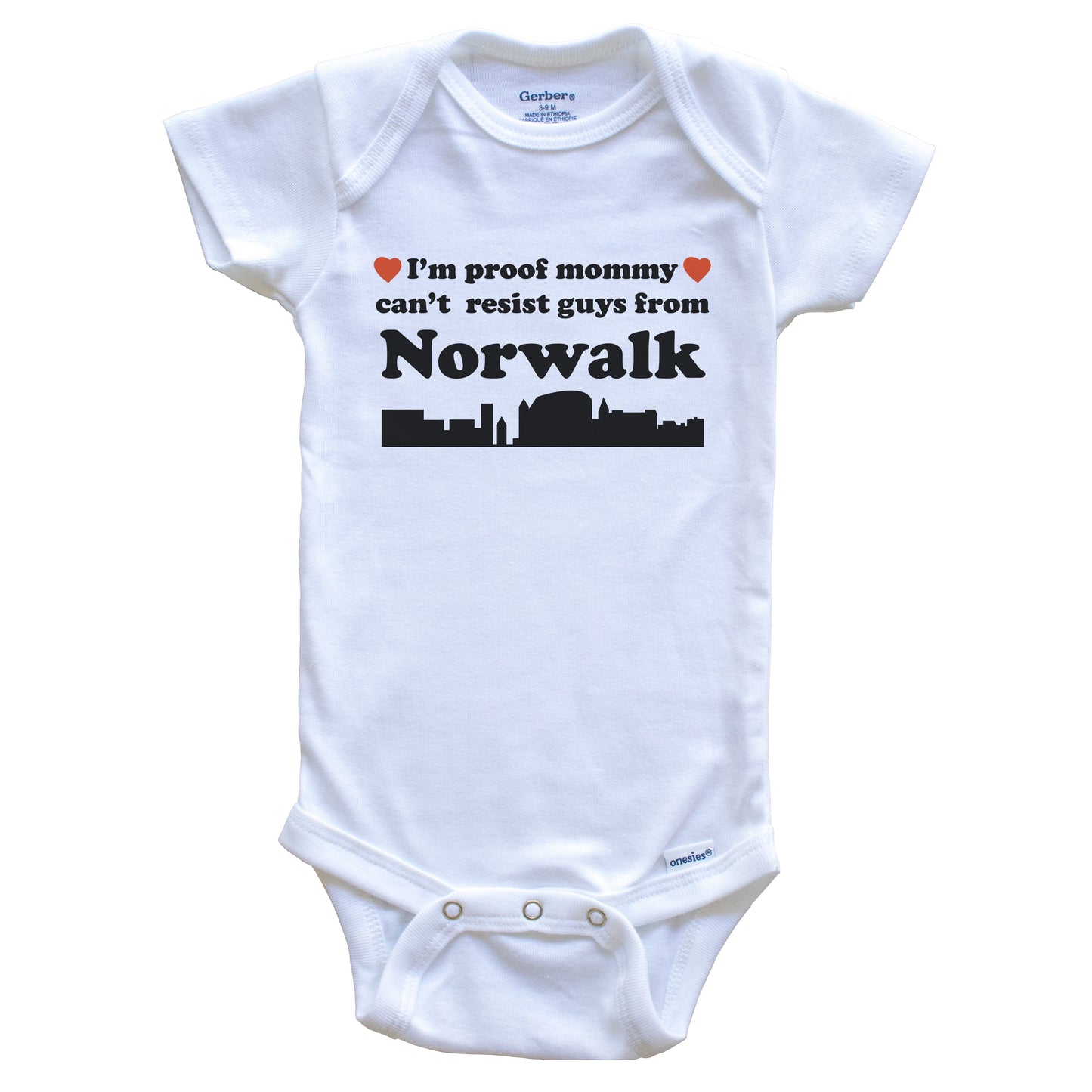 I'm Proof Mommy Can't Resist Guys From Norwalk Baby Onesie - Funny Norwalk Connecticut Skyline Baby Bodysuit