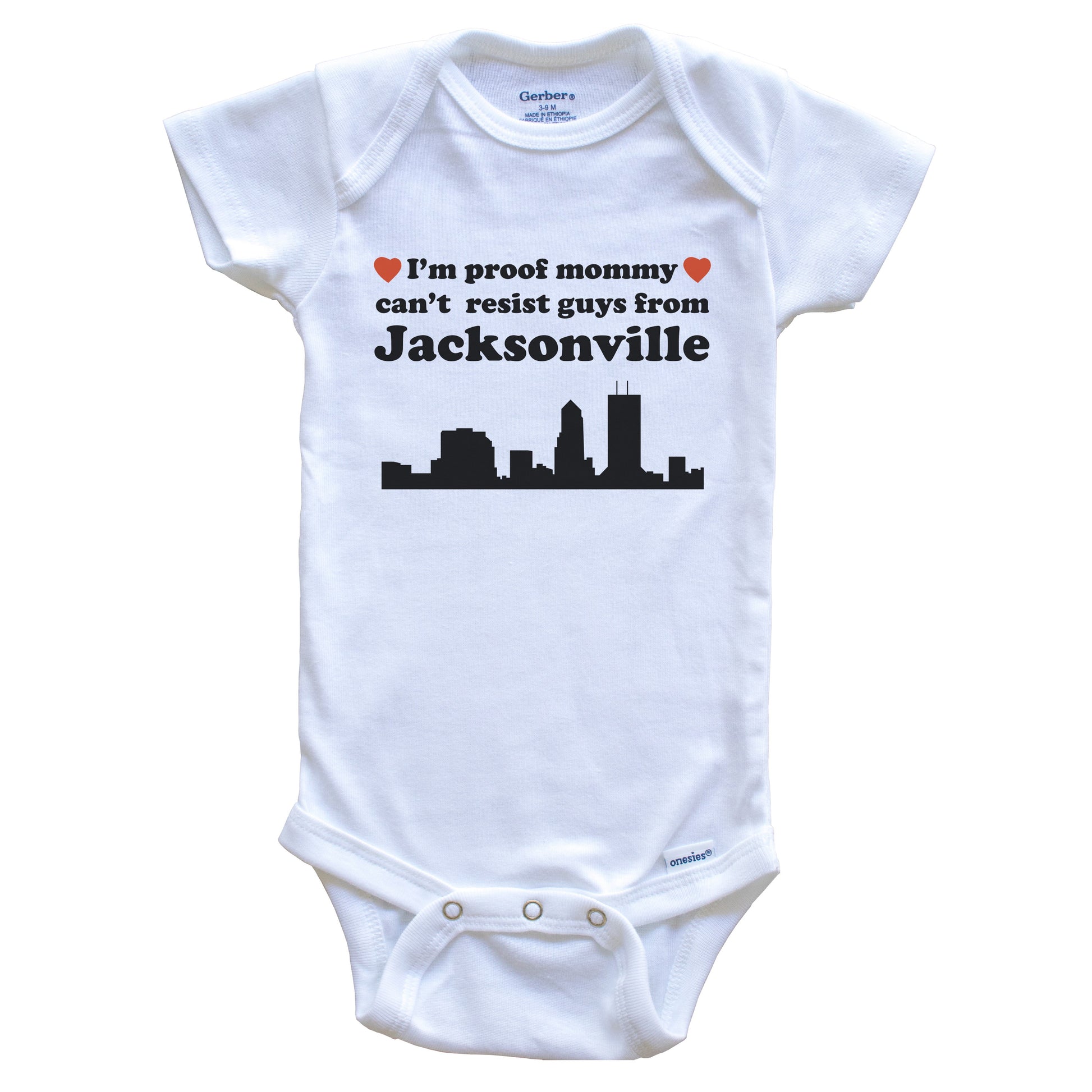 I'm Proof Mommy Can't Resist Guys From Jacksonville Baby Onesie - Funny Jacksonville Florida Skyline Baby Bodysuit