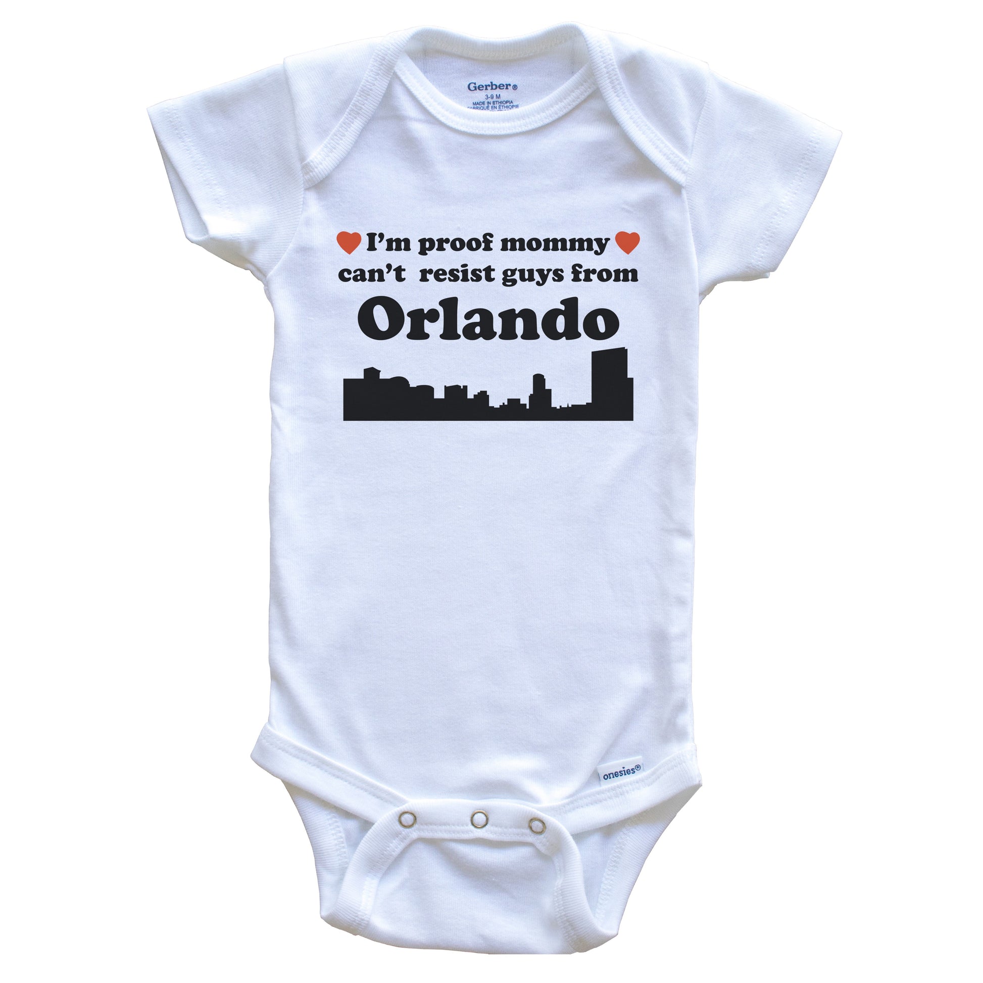 I'm Proof Mommy Can't Resist Guys From Orlando Baby Onesie - Funny Orlando Florida Skyline Baby Bodysuit