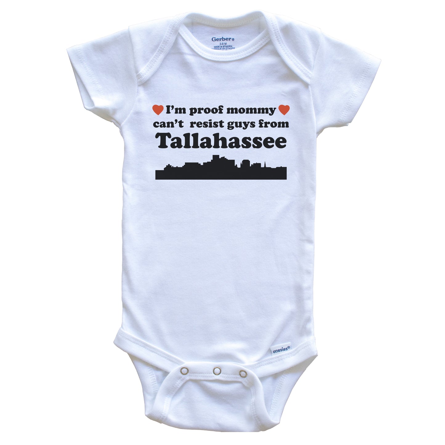 I'm Proof Mommy Can't Resist Guys From Tallahassee Baby Onesie - Funny Tallahassee Florida Skyline Baby Bodysuit