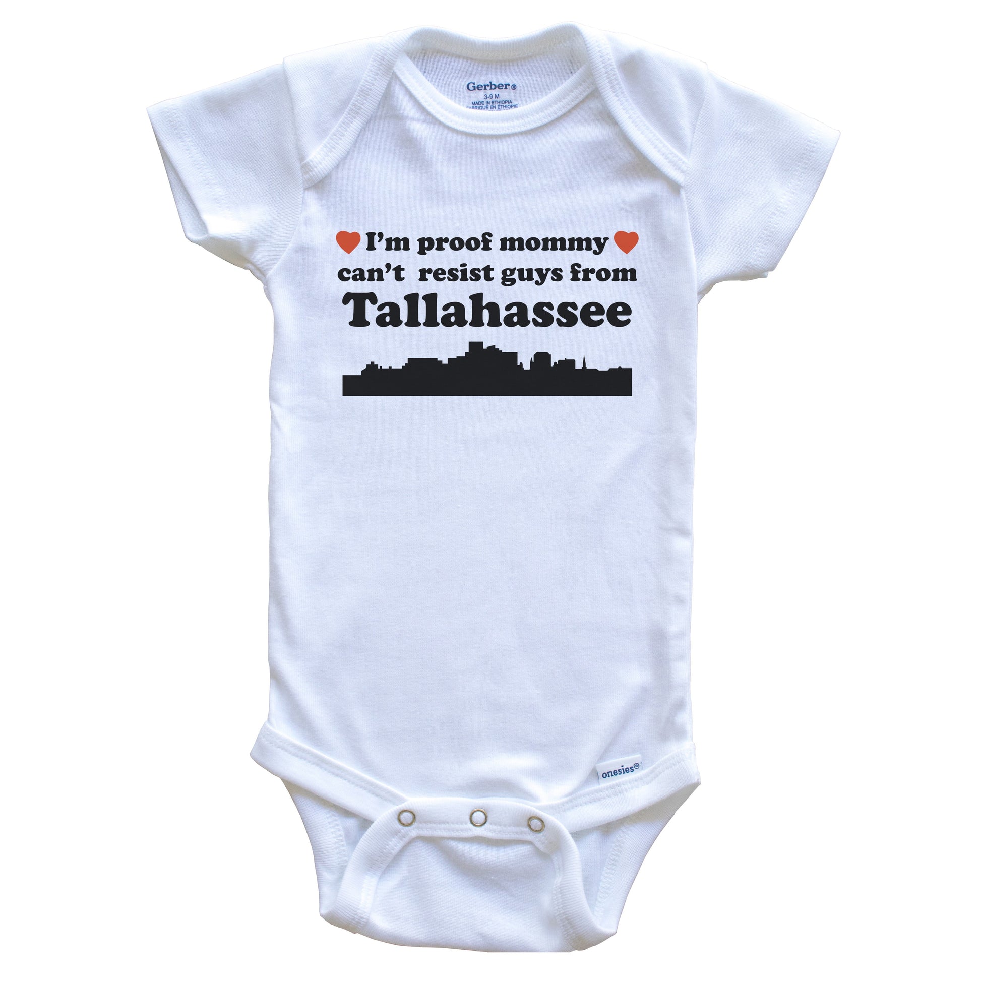 I'm Proof Mommy Can't Resist Guys From Tallahassee Baby Onesie - Funny Tallahassee Florida Skyline Baby Bodysuit