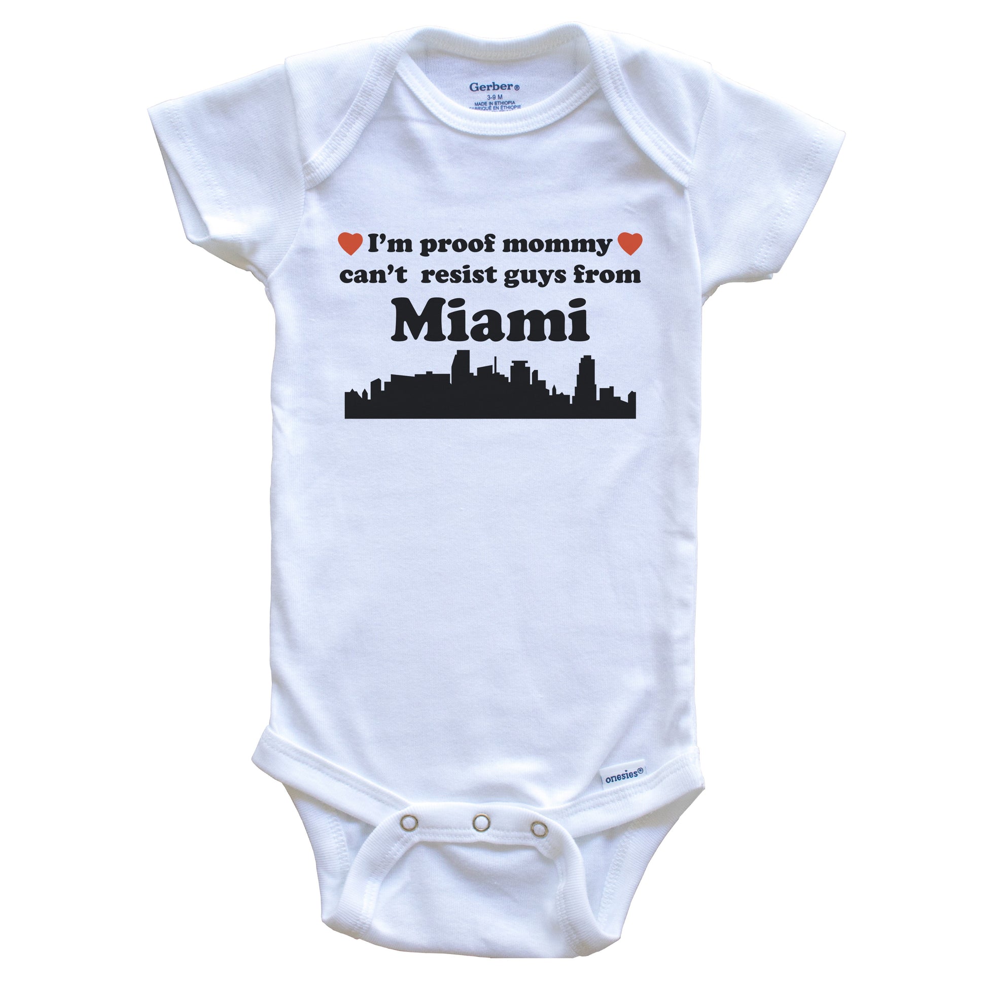I'm Proof Mommy Can't Resist Guys From Miami Baby Onesie - Funny Miami Florida Skyline Baby Bodysuit