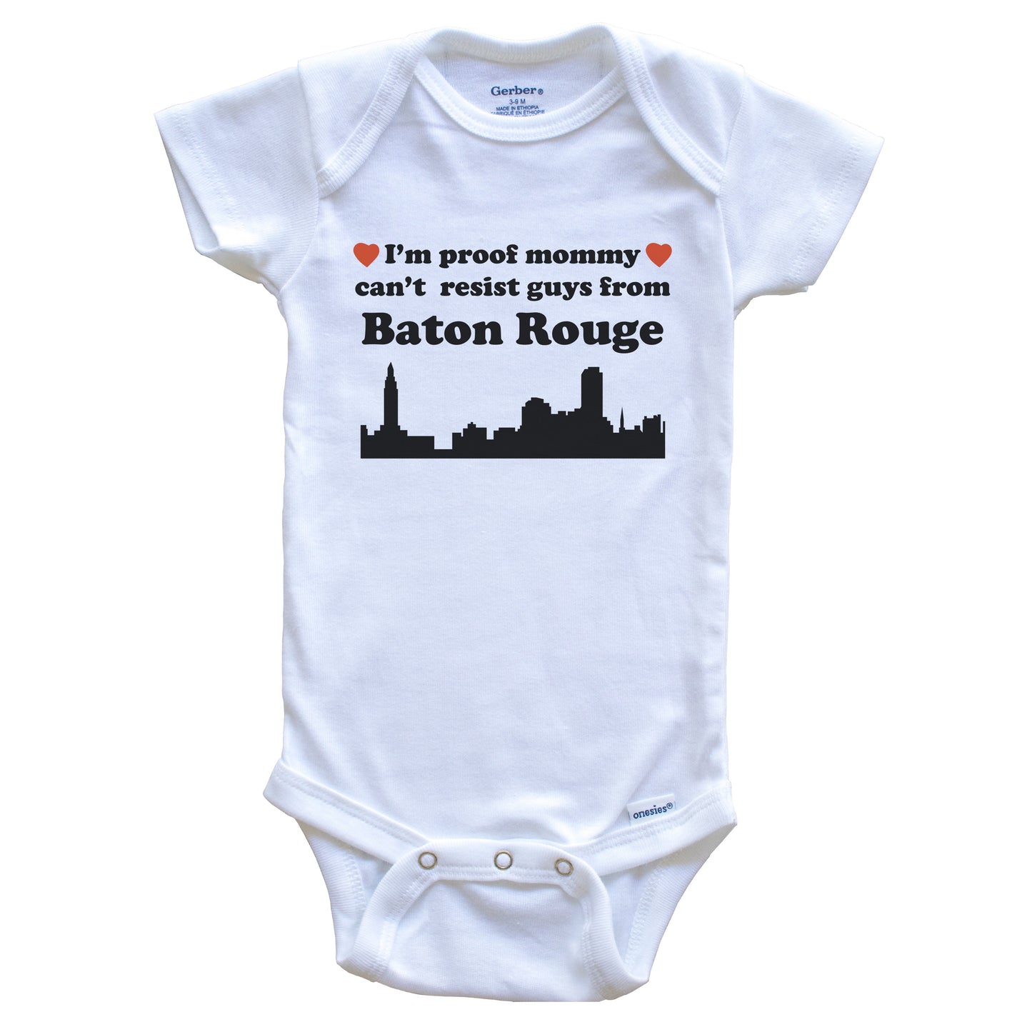 I'm Proof Mommy Can't Resist Guys From Baton Rouge Baby Onesie - Funny Baton Rouge Louisiana Skyline Baby Bodysuit