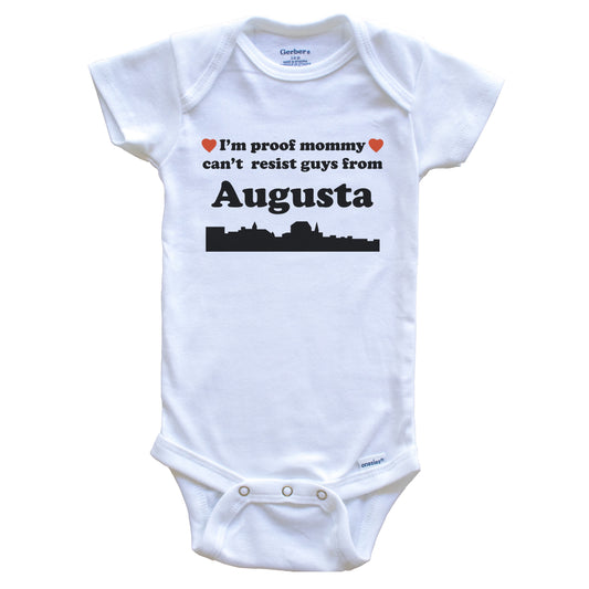 I'm Proof Mommy Can't Resist Guys From Augusta Baby Onesie - Funny Augusta Maine Skyline Baby Bodysuit
