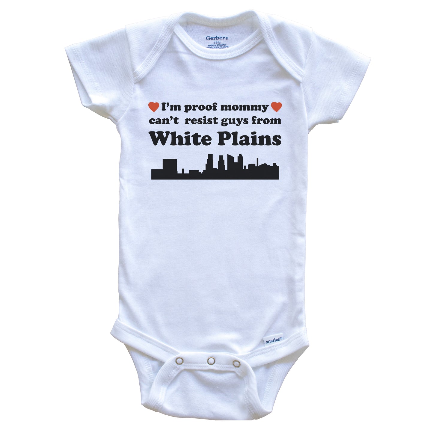 I'm Proof Mommy Can't Resist Guys From White Plains Baby Onesie - Funny White Plains New York Skyline Baby Bodysuit