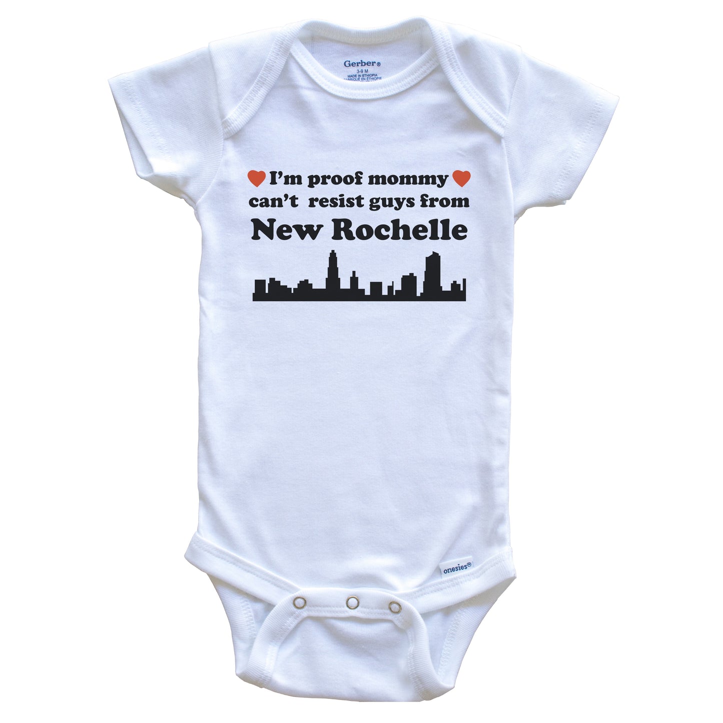 I'm Proof Mommy Can't Resist Guys From New Rochelle Baby Onesie - Funn ...