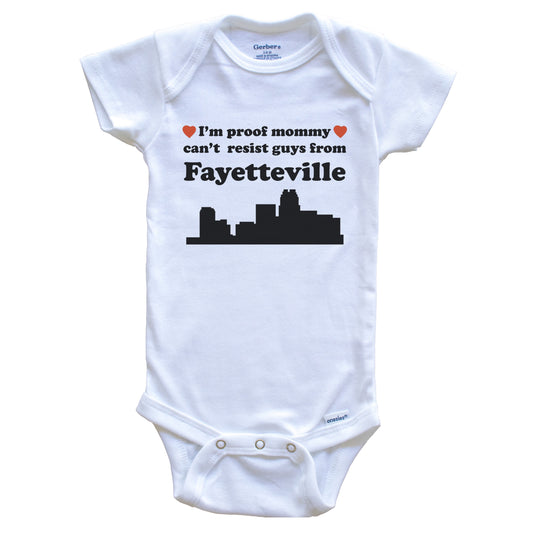 I'm Proof Mommy Can't Resist Guys From Fayetteville Baby Onesie - Funny Fayetteville North Carolina Skyline Baby Bodysuit