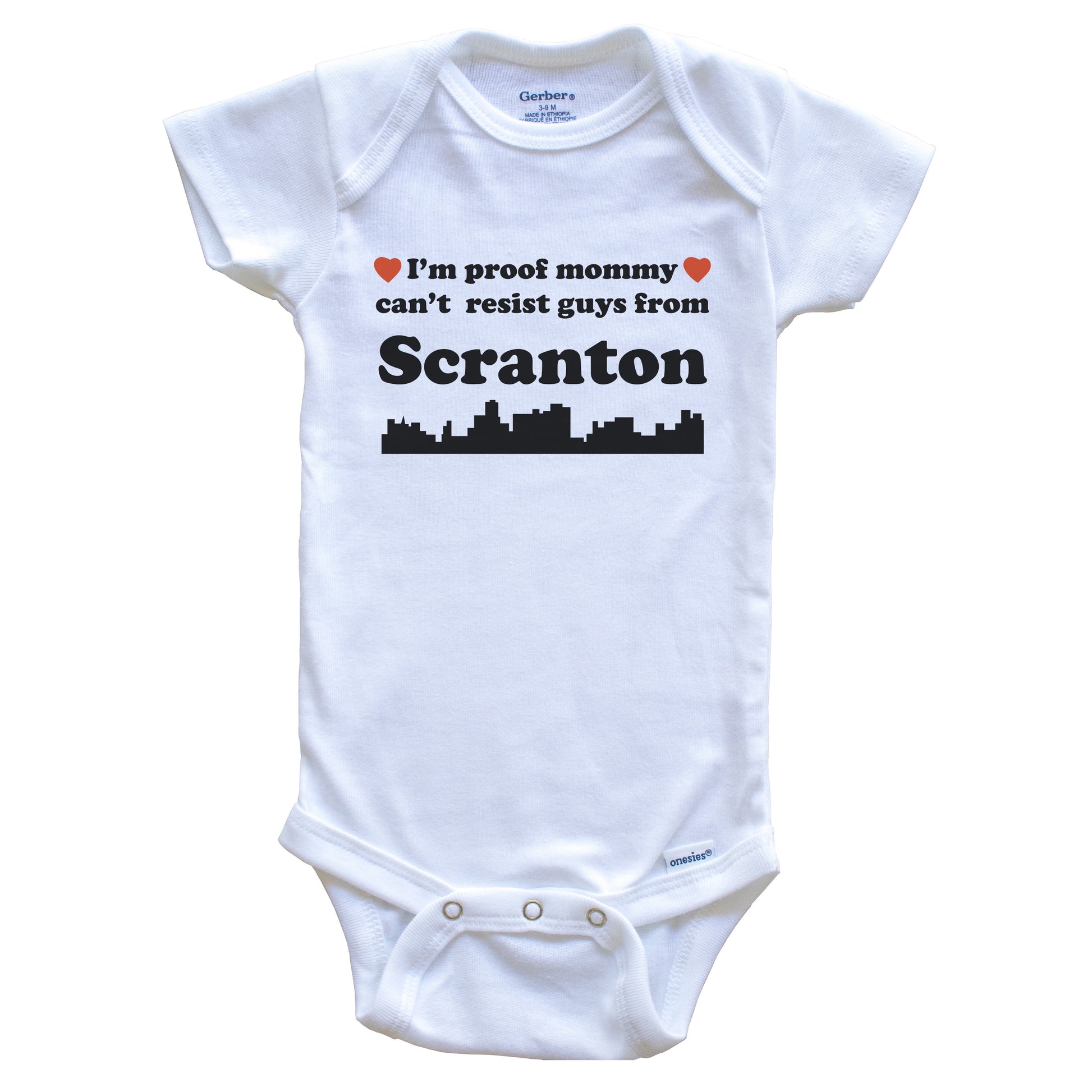 I'm Proof Mommy Can't Resist Guys From Scranton Baby Onesie - Funny Scranton Pennsylvania Skyline Baby Bodysuit