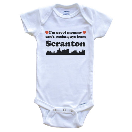 I'm Proof Mommy Can't Resist Guys From Scranton Baby Onesie - Funny Scranton Pennsylvania Skyline Baby Bodysuit