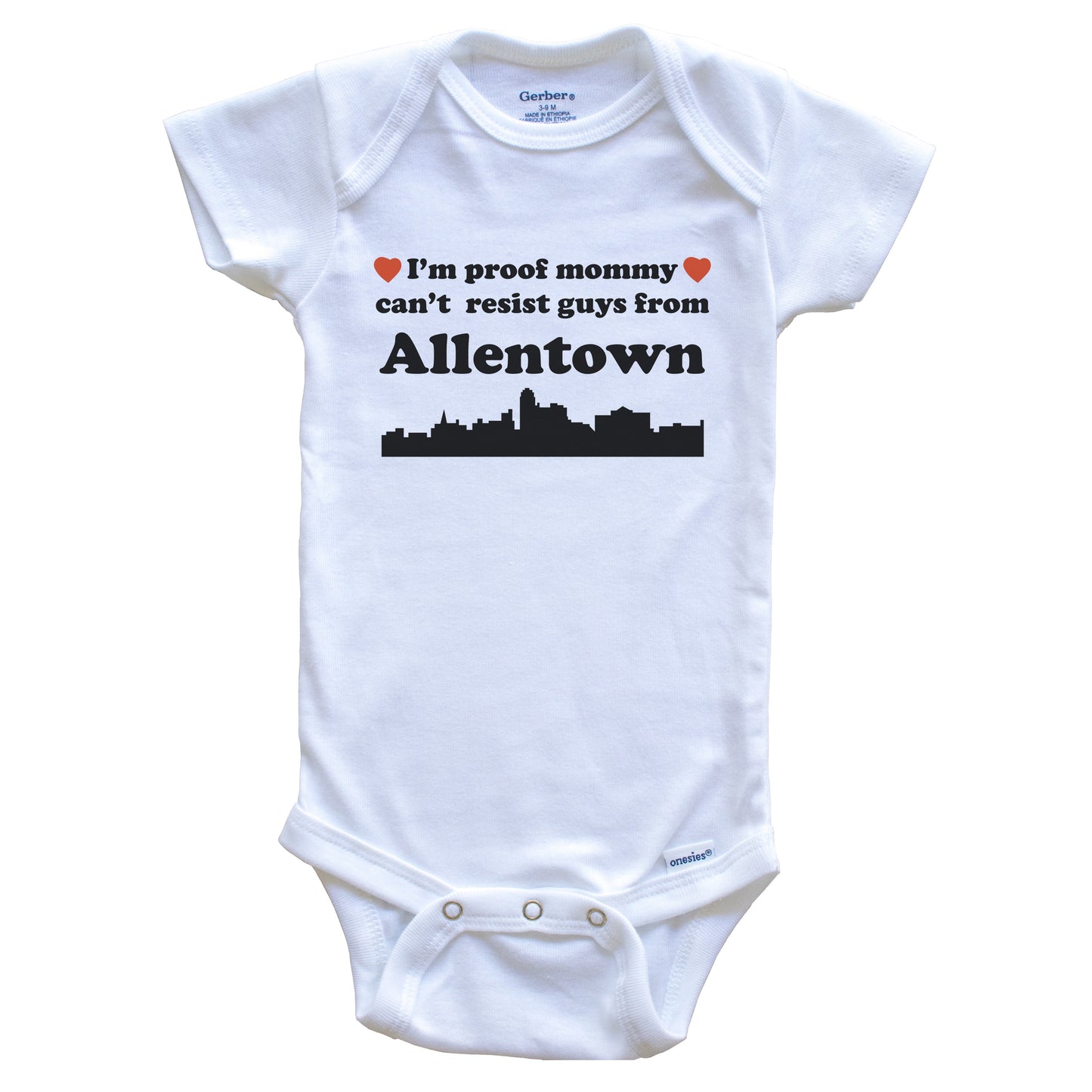 I'm Proof Mommy Can't Resist Guys From Allentown Baby Onesie - Funny Allentown Pennsylvania Skyline Baby Bodysuit