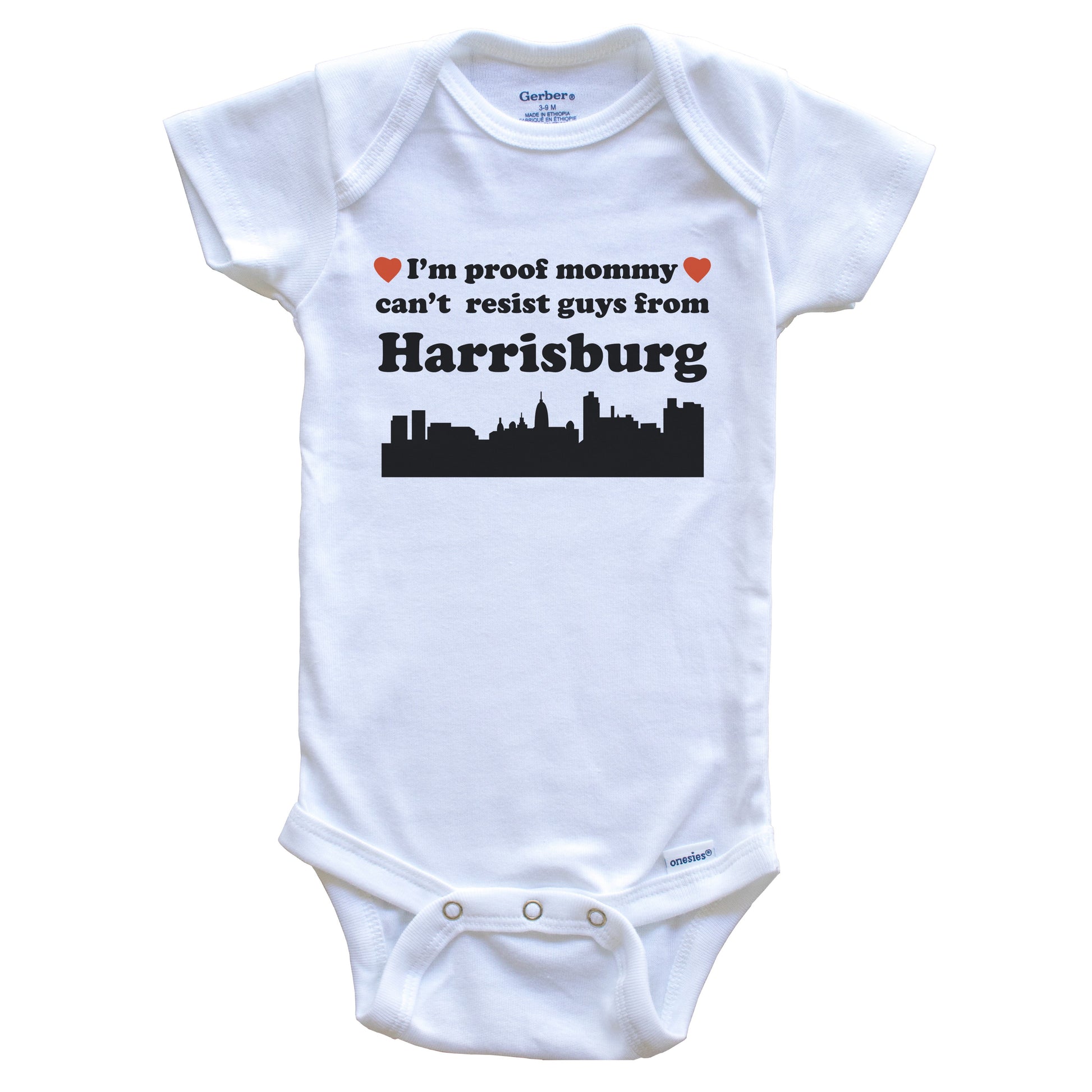 I'm Proof Mommy Can't Resist Guys From Harrisburg Baby Onesie - Funny Harrisburg Pennsylvania Skyline Baby Bodysuit