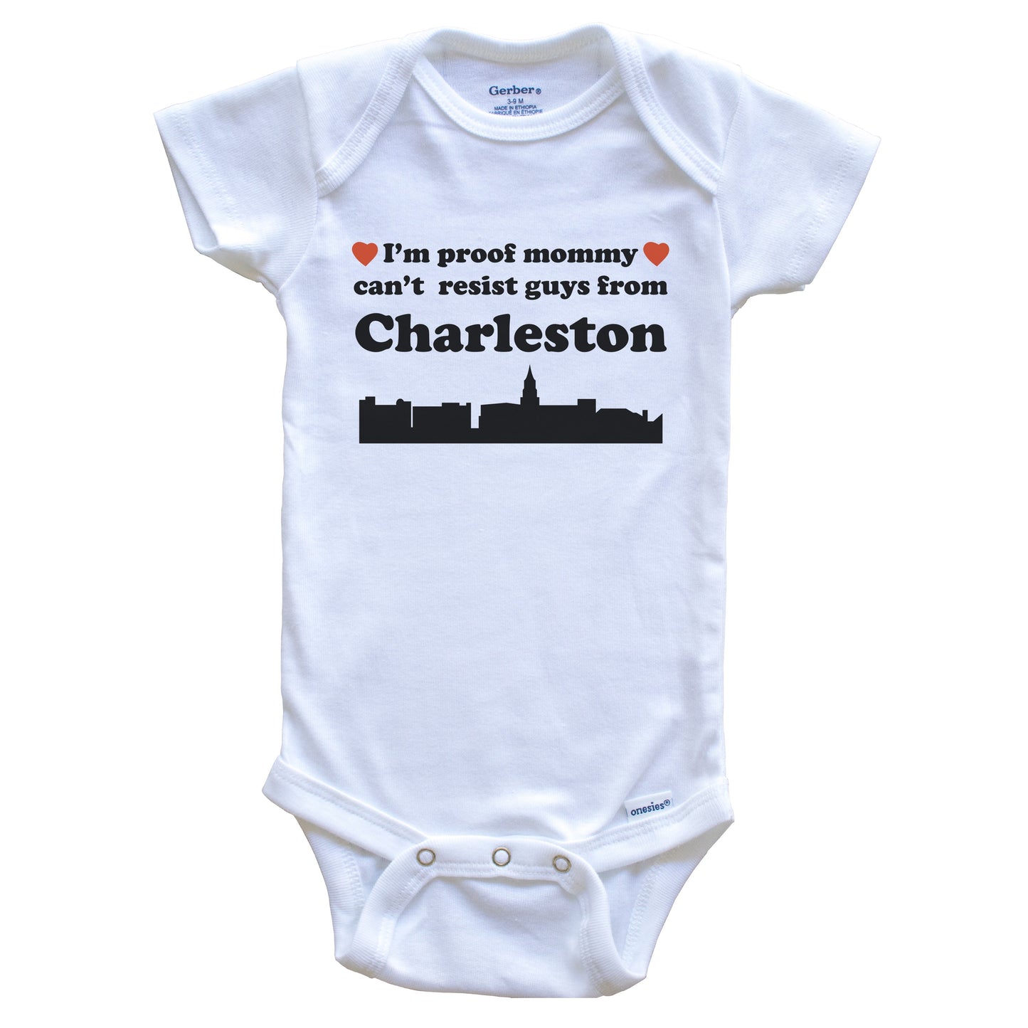 I'm Proof Mommy Can't Resist Guys From Charleston Baby Onesie - Funny Charleston South Carolina Skyline Baby Bodysuit