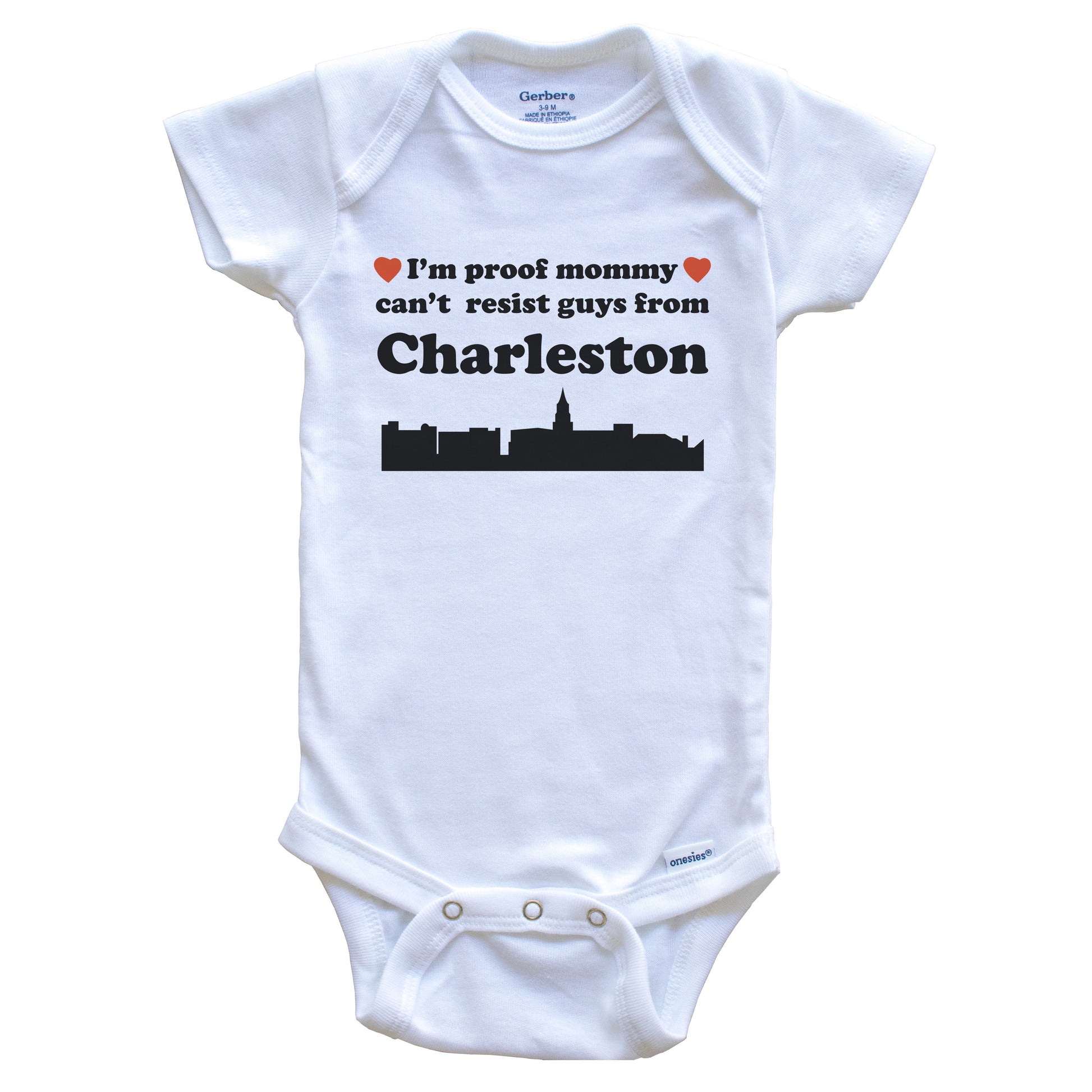 I'm Proof Mommy Can't Resist Guys From Charleston Baby Onesie - Funny Charleston South Carolina Skyline Baby Bodysuit