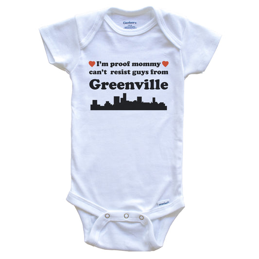 I'm Proof Mommy Can't Resist Guys From Greenville Baby Onesie - Funny Greenville South Carolina Skyline Baby Bodysuit
