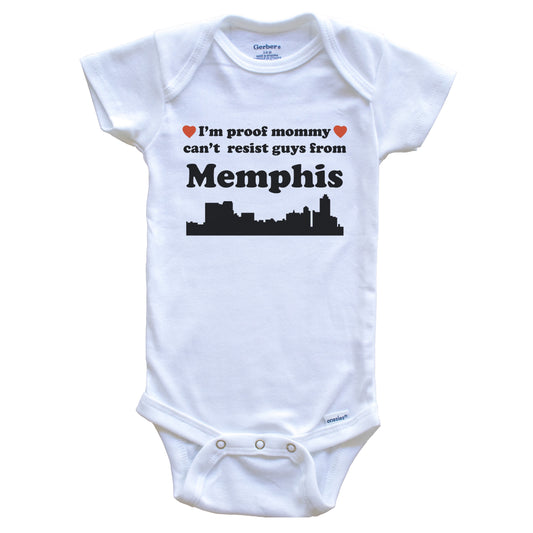 I'm Proof Mommy Can't Resist Guys From Memphis Baby Onesie - Funny Memphis Tennessee Skyline Baby Bodysuit
