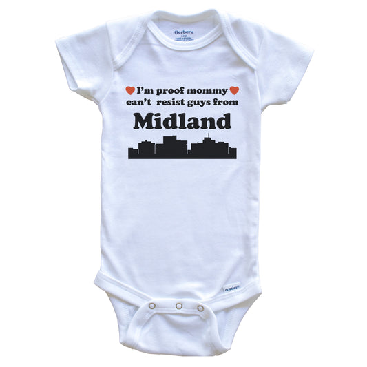 I'm Proof Mommy Can't Resist Guys From Midland Baby Onesie - Funny Midland Texas Skyline Baby Bodysuit
