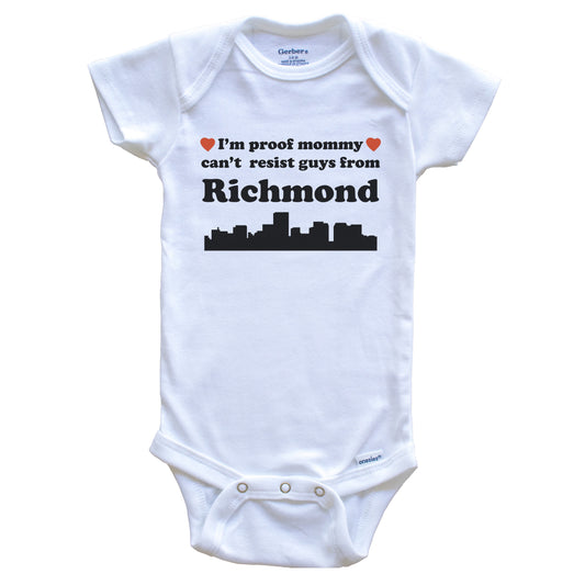 I'm Proof Mommy Can't Resist Guys From Richmond Baby Onesie - Funny Richmond Virginia Skyline Baby Bodysuit