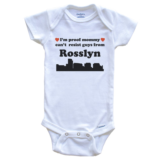 I'm Proof Mommy Can't Resist Guys From Rosslyn Baby Onesie - Funny Rosslyn Virginia Skyline Baby Bodysuit