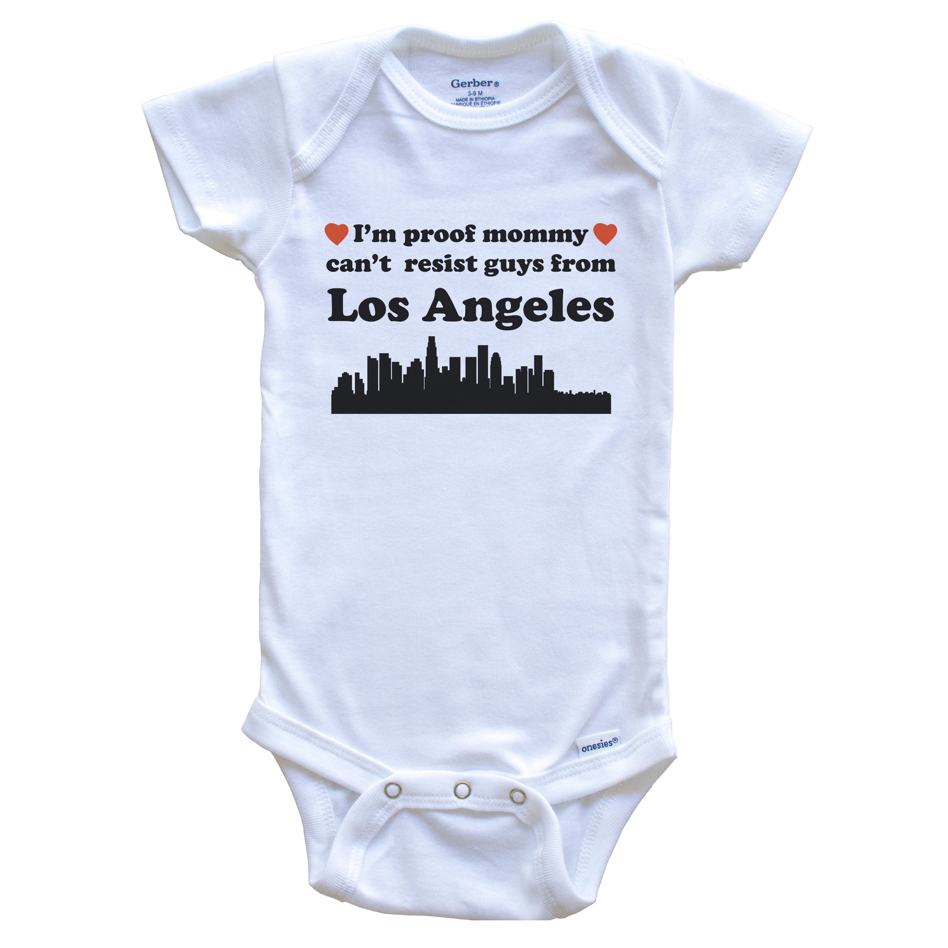 I'm Proof Mommy Can't Resist Guys From Los Angeles Baby Onesie - Funny Los Angeles California Skyline Baby Bodysuit