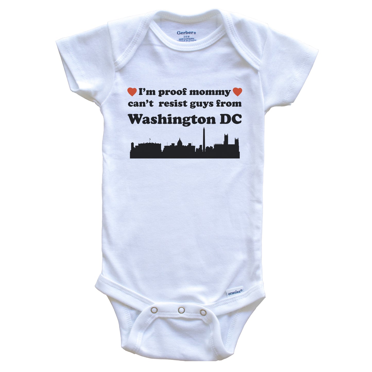 I'm Proof Mommy Can't Resist Guys From Washington DC Baby Onesie - Funny Washington DC Skyline Baby Bodysuit