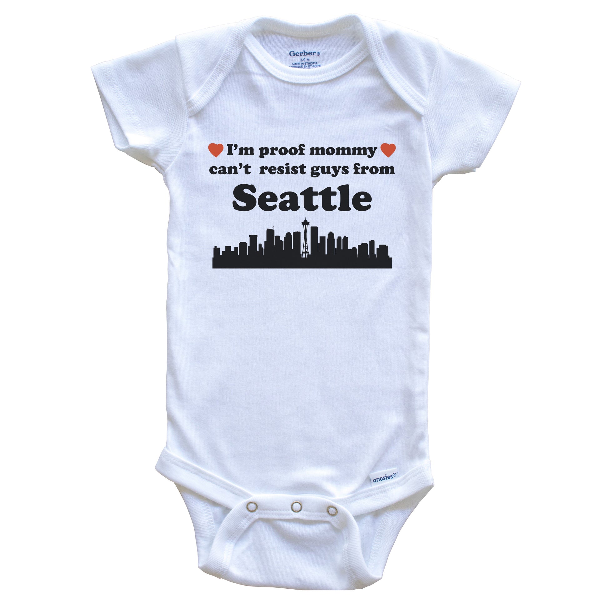 I'm Proof Mommy Can't Resist Guys From Seattle Baby Onesie - Funny Seattle Washington Skyline Baby Bodysuit