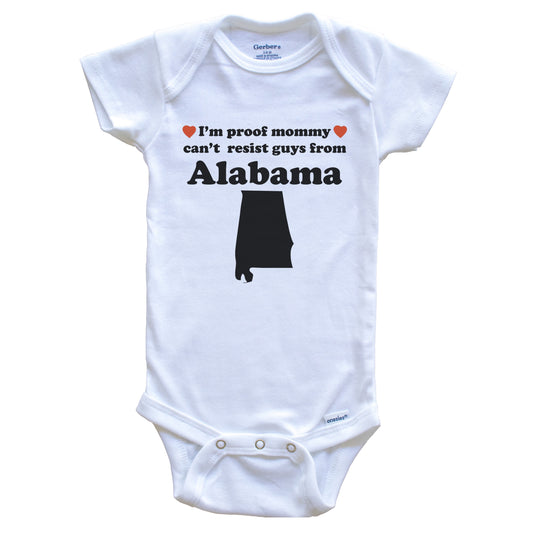 I'm Proof Mommy Can't Resist Guys From Alabama Baby Onesie - Funny Alabama Silhouette Baby Bodysuit