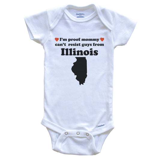 I'm Proof Mommy Can't Resist Guys From Illinois Baby Onesie - Funny Illinois Silhouette Baby Bodysuit