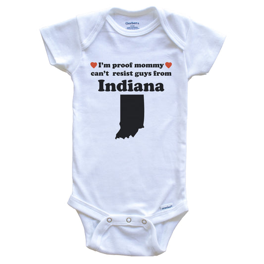 I'm Proof Mommy Can't Resist Guys From Indiana Baby Onesie - Funny Indiana Silhouette Baby Bodysuit