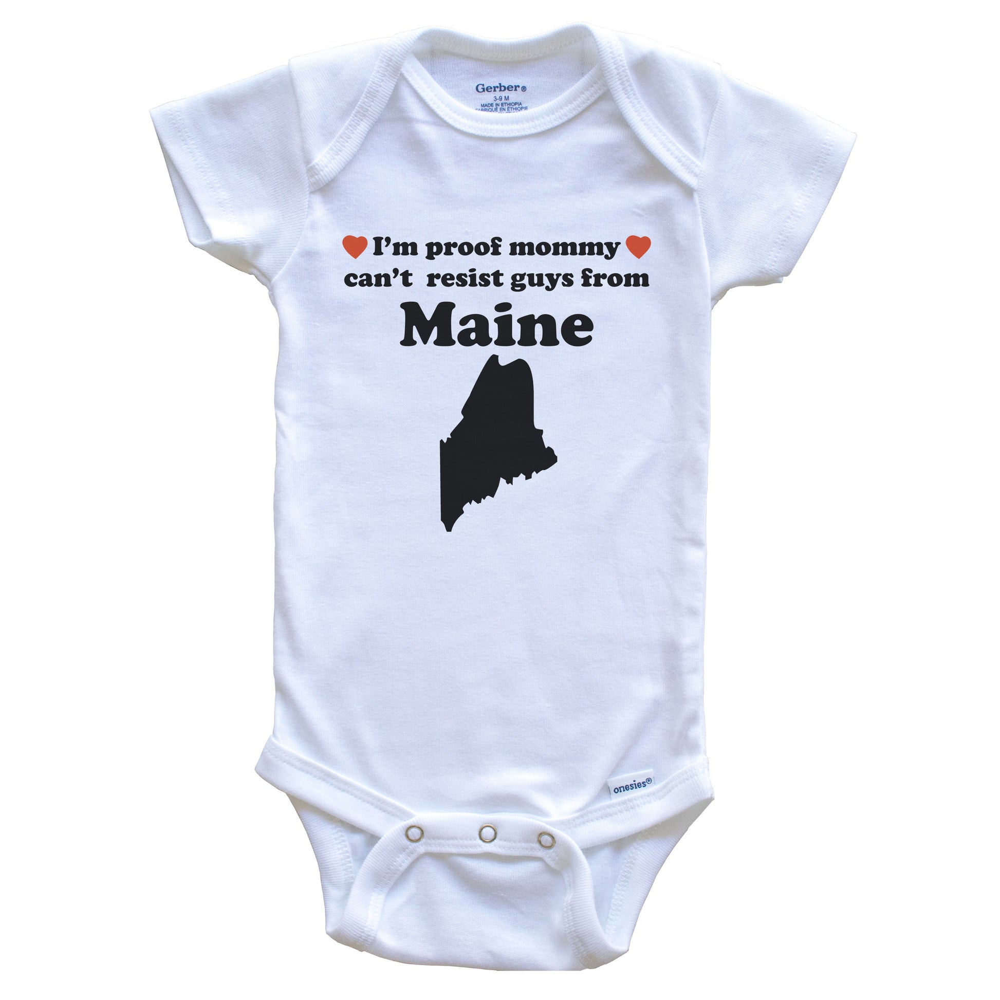 I'm Proof Mommy Can't Resist Guys From Maine Baby Onesie - Funny Maine Silhouette Baby Bodysuit