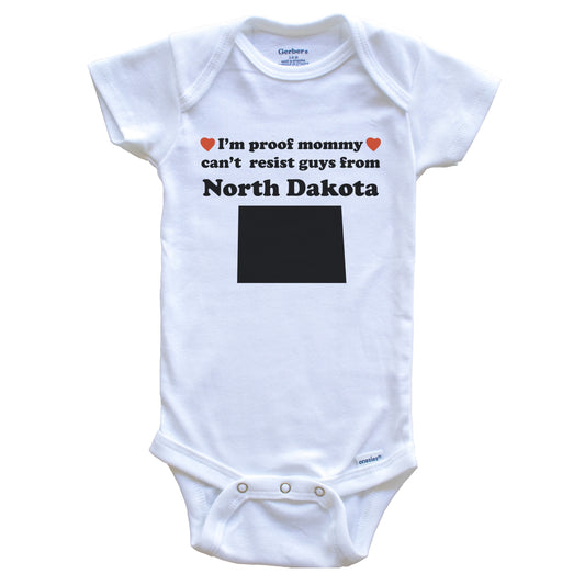 I'm Proof Mommy Can't Resist Guys From North Dakota Baby Onesie - Funny North Dakota Silhouette Baby Bodysuit