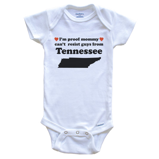 I'm Proof Mommy Can't Resist Guys From Tennessee Baby Onesie - Funny Tennessee Silhouette Baby Bodysuit