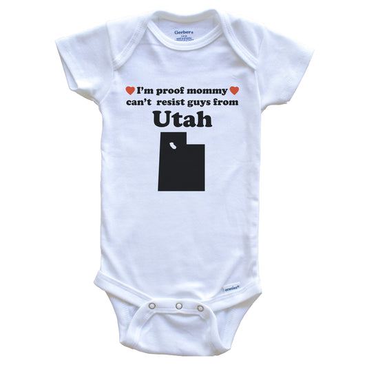 I'm Proof Mommy Can't Resist Guys From Utah Baby Onesie - Funny Utah Silhouette Baby Bodysuit