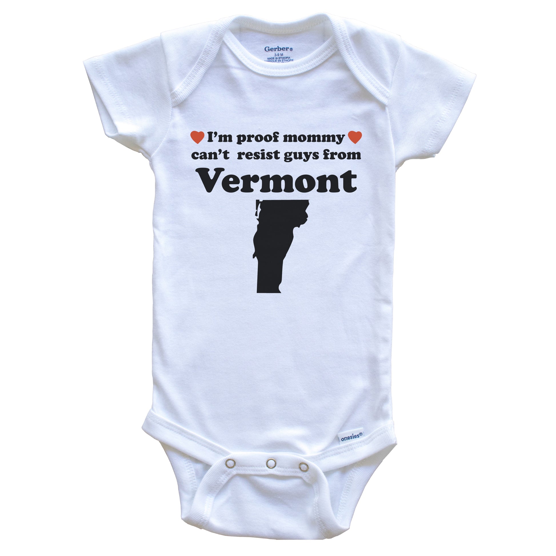 I'm Proof Mommy Can't Resist Guys From Vermont Baby Onesie - Funny Vermont Silhouette Baby Bodysuit