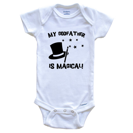 My Godfather Is Magical Magician Godchild Baby Onesie
