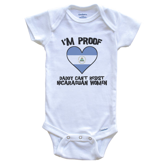 I'm Proof Daddy Can't Resist Nicaraguan Women Funny Nicaragua Flag Heart Baby Onesie