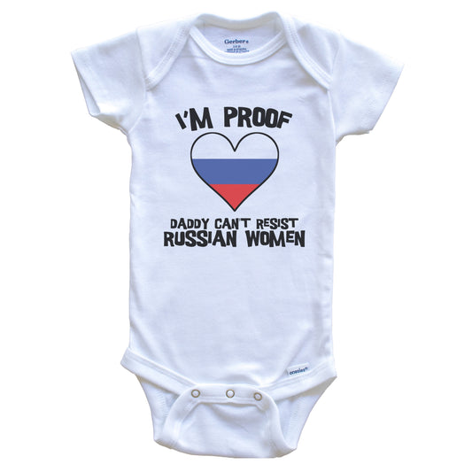 I'm Proof Daddy Can't Resist Russian Women Funny Russia Flag Heart Baby Onesie