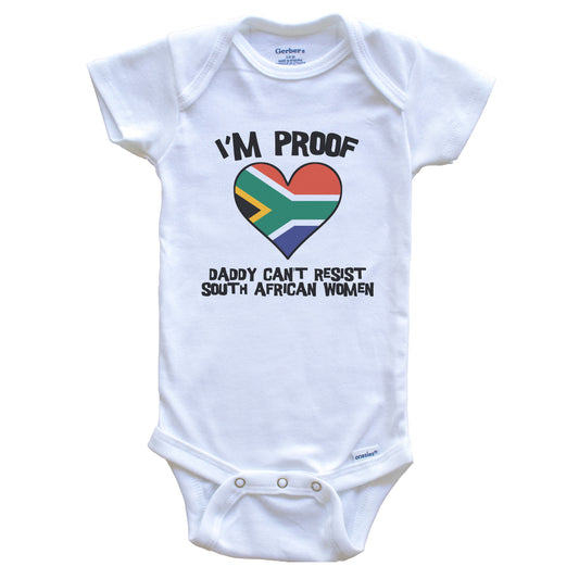 I'm Proof Daddy Can't Resist South African Women Funny South Africa Flag Heart Baby Onesie