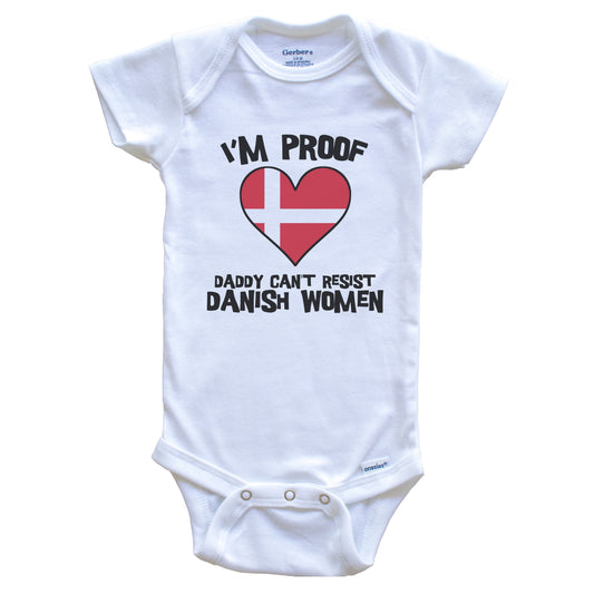 I'm Proof Daddy Can't Resist Danish Women Funny Denmark Flag Heart Baby Onesie