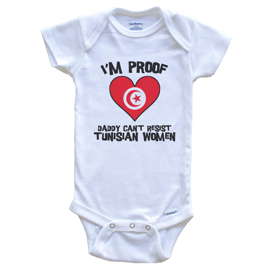 I'm Proof Daddy Can't Resist Tunisian Women Funny Tunisia Flag Heart Baby Onesie