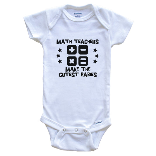 Math Teachers Make The Cutest Babies Funny Math Teacher Baby Bodysuit