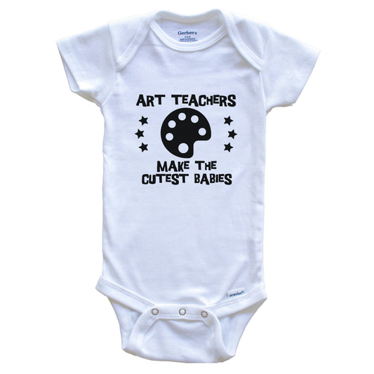 Art Teachers Make The Cutest Babies Funny Art Teacher Baby Bodysuit