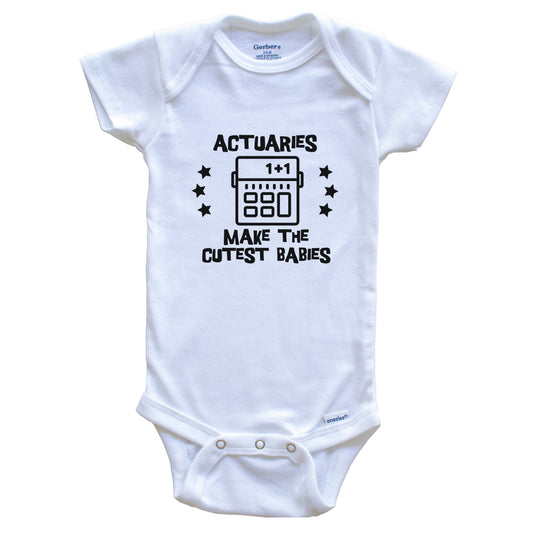 Actuaries Make The Cutest Babies Funny Actuary Baby Bodysuit