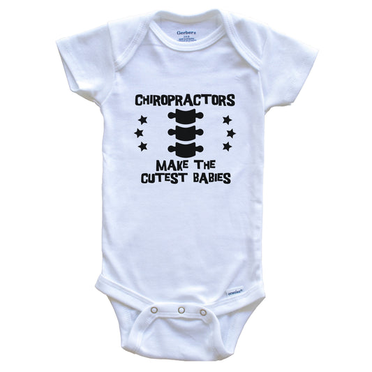Chiropractors Make The Cutest Babies Funny Chiropractic Baby Bodysuit