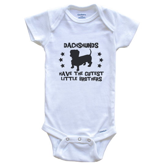 Dachshunds Have The Cutest Little Brothers Funny Doxen Baby Bodysuit