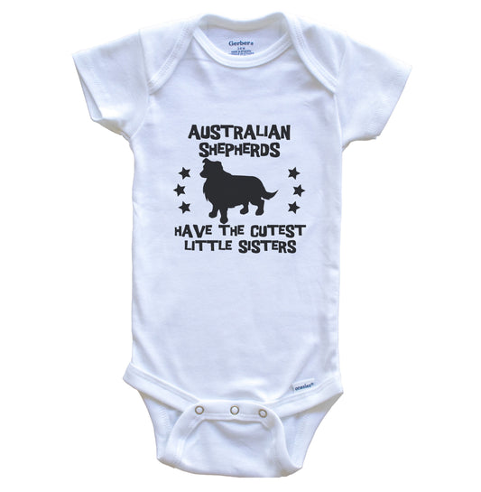 Australian Shepherds Have The Cutest Little Sisters Funny Aussie Baby Bodysuit