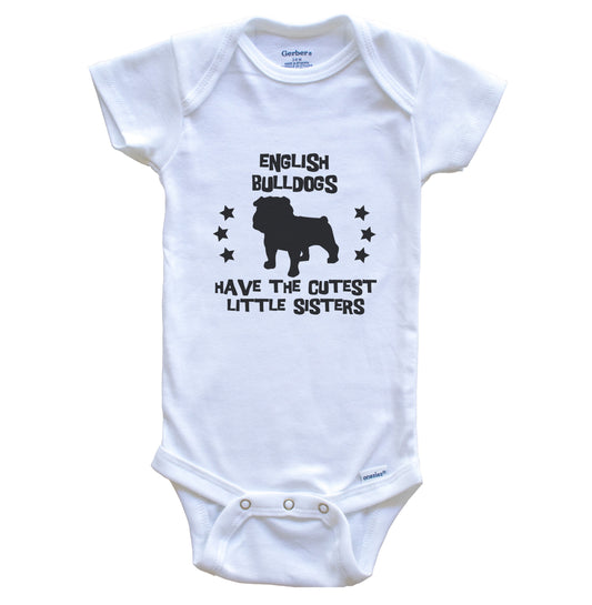 English Bulldogs Have The Cutest Little Sisters Funny Bulldog Baby Bodysuit