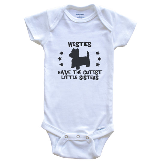 Westies Have The Cutest Little Sisters Funny West Highland Terrier Baby Bodysuit