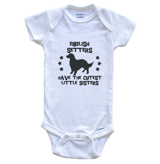 English Setters Have The Cutest Little Sisters Funny English Setter Baby Bodysuit